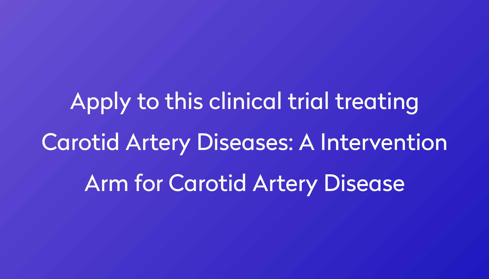 a-intervention-arm-for-carotid-artery-disease-clinical-trial-2024-power